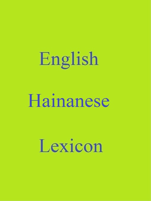Title details for English Hainanese Lexicon by Robert Goh - Available